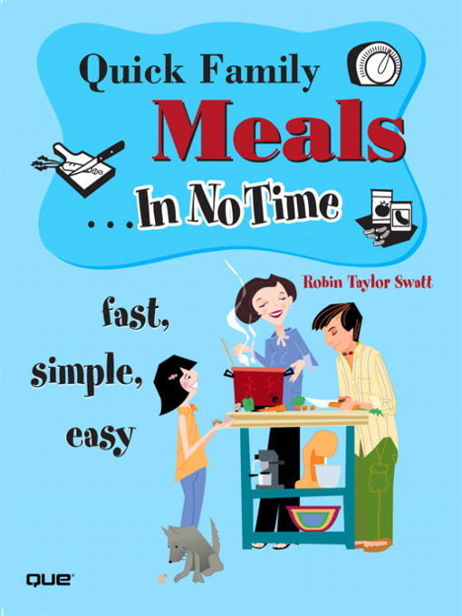 Title details for Quick Family Meals In No Time by Robin Taylor Swatt - Available